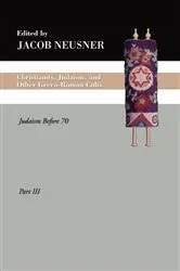 Book cover of Christianity, Judaism and Other Greco-Roman Cults, Part 3 by Jacob Neusner