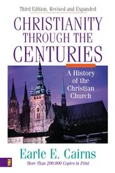 Book cover of Christianity Through the Centuries by Earle E. Cairns