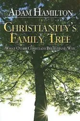 Book cover of Christianity's Family Tree Participant's Guide by Adam Hamilton