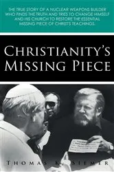 Book cover of Christianity's Missing Piece by Thomas K. Siemer
