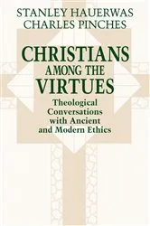 Book cover of Christians among the Virtues by Stanley Hauerwas
