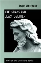 Book cover of Christians and Jews Together by Stuart Dauermann
