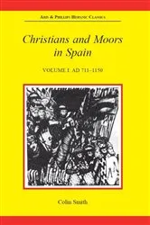 Book cover of Christians and Moors in Spain, Volume I: AD 711-1150 by Unknown