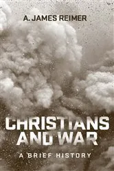 Book cover of Christians and War by A. James Reimer