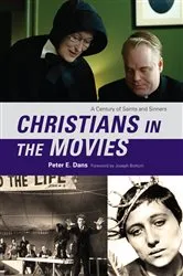 Book cover of Christians in the Movies by Peter E. Dans