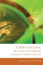 Book cover of Christians, the Care of Creation, and Global Climate Change by Lindy Scott