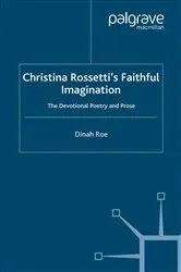 Book cover of Christina Rossetti's Faithful Imagination by D. Roe