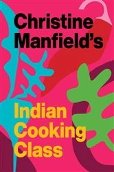 Book cover of Christine Manfield's Indian Cooking Class by N/A