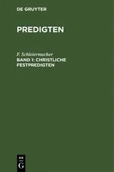 Book cover of Christliche Festpredigten, Band 1 by F. Schleiermacher