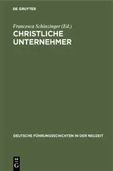 Book cover of Christliche Unternehmer by Francesca Schinzinger