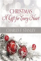 Book cover of Christmas: A Gift for Every Heart by Charles F. Stanley