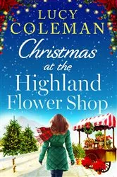 Book cover of Christmas at the Highland Flower Shop by Lucy Coleman