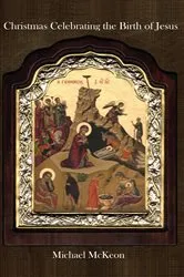 Book cover of Christmas Celebrating the Birth of Jesus by Michael McKeon