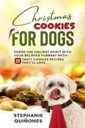 Book cover of Christmas Cookies for Dogs by Stephanie Quiñones