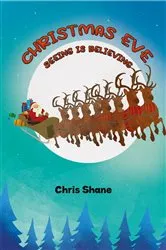 Book cover of Christmas Eve - Seeing Is Believing by Chris Shane