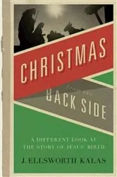 Book cover of Christmas from the Back Side by J. Ellsworth Kalas