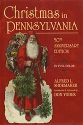 Book cover of Christmas in Pennsylvania (50th ed.) by Alfred L. Shoemaker