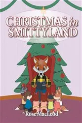Book cover of Christmas in Smittyland by Rose MacLeod
