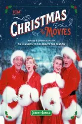 Book cover of Christmas in the Movies (Revised & Expanded Edition) by Jeremy Arnold