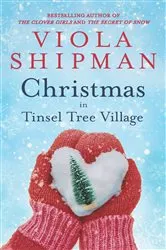 Book cover of Christmas in Tinsel Tree Village by Viola Shipman