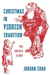 Book cover of Christmas in Yiddish Tradition by Jordan Chad