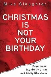 Book cover of Christmas Is Not Your Birthday by Mike Slaughter