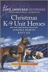 Book cover of Christmas K-9 Unit Heroes by Lenora Worth