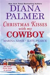 Book cover of Christmas Kisses with My Cowboy by Diana Palmer