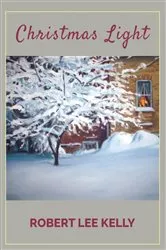 Book cover of Christmas Light by Kelly, Robert, Lee