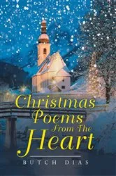Book cover of Christmas Poems from the Heart by Butch Dias