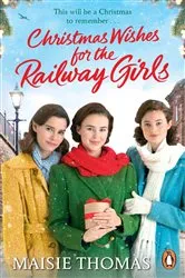 Book cover of Christmas Wishes for the Railway Girls by Maisie Thomas