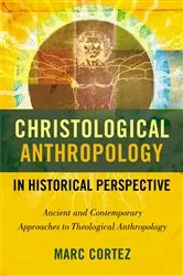 Book cover of Christological Anthropology in Historical Perspective by Marc Cortez