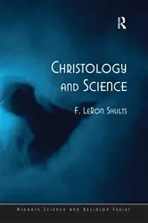 Book cover of Christology and Science by F. LeRon Shults