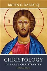 Book cover of Christology in Early Christianity by Brian E. Daley