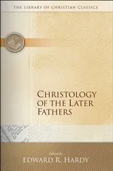 Book cover of Christology of the Later Fathers by Edward R. Hardy