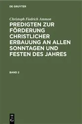 Book cover of Christoph Fiedrich Ammon: Predigten zur Förderung christlicher Erbauung an allen Sonntagen und Festen des Jahres. Band 2 by Christoph Fiedrich Ammon