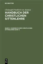 Book cover of Christoph Friedrich von Ammon: Handbuch der christlichen Sittenlehre. Band 2 (2nd ed.) by Christoph Friedrich von Ammon