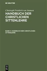 Book cover of Christoph Friedrich von Ammon: Handbuch der christlichen Sittenlehre. Band 3 (2nd ed.) by Christoph Friedrich von Ammon