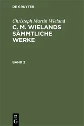 Book cover of Christoph Martin Wieland: C. M. Wielands Sämmtliche Werke. Band 2 by Christoph Martin Wieland