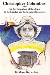 Book cover of Christopher Columbus and the Participation of the Jews in the Spanish and Portuguese Discoveries by Meyer Kayserling