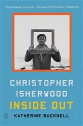 Book cover of Christopher Isherwood Inside Out by Katherine Bucknell