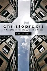 Book cover of Christopraxis by Andrew Root
