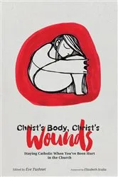Book cover of Christ's Body, Christ's Wounds by Eve Tushnet