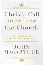 Book cover of Christ's Call to Reform the Church by John MacArthur