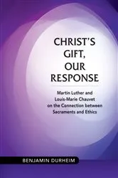 Book cover of Christ's Gift, Our Response by Benjamin Durheim