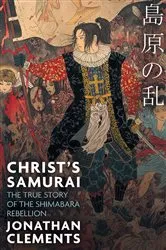 Book cover of Christ's Samurai by Jonathan Clements