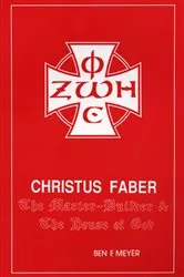 Book cover of Christus Faber by Ben F. Meyer
