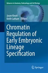 Book cover of Chromatin Regulation of Early Embryonic Lineage Specification by Jason Knott