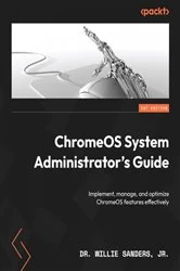 Book cover of ChromeOS System Administrator's Guide by Dr. Willie Sanders