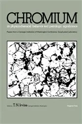 Book cover of Chromium: Its Physicochemical Behavior and Petrologic Significance by T. N. Irvine